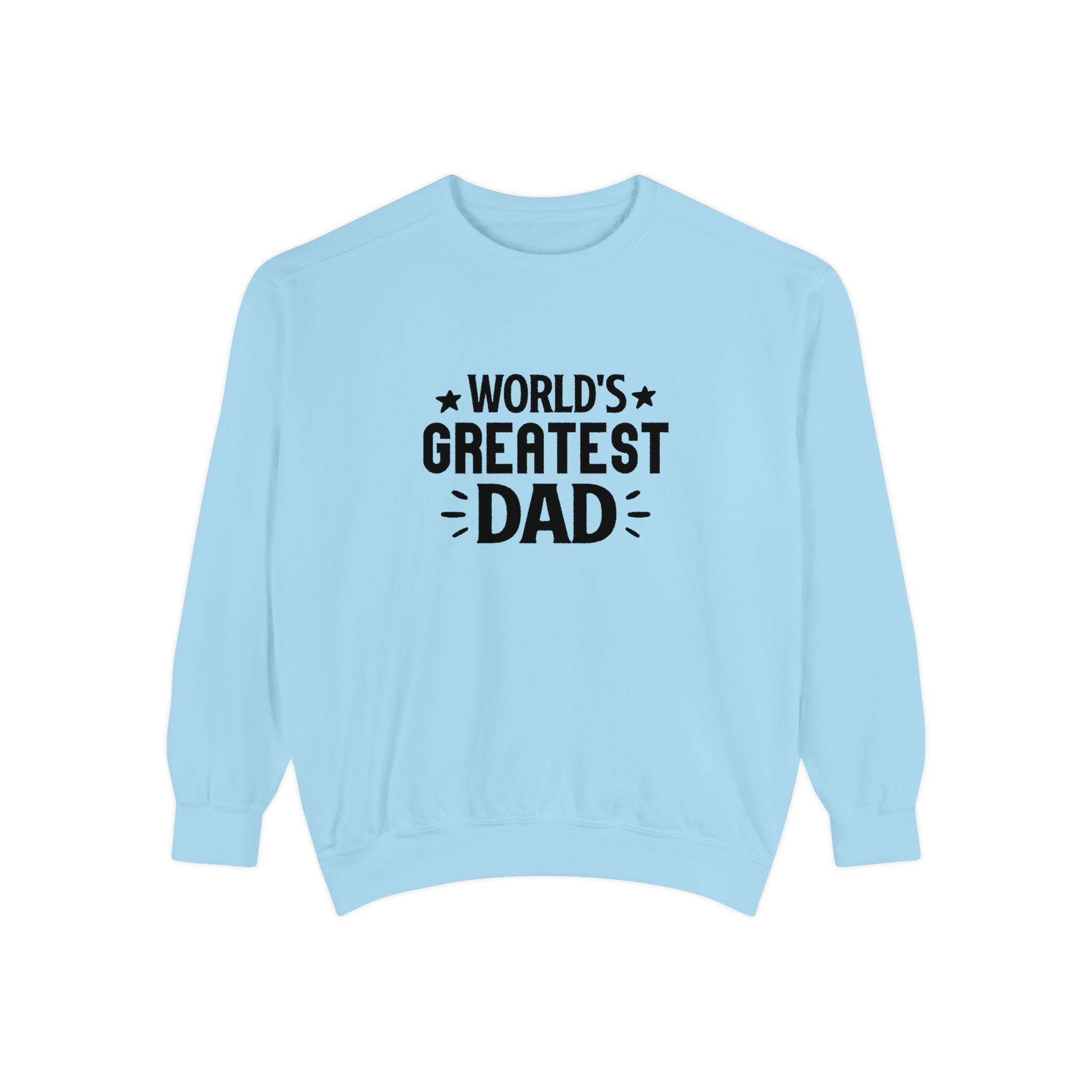 World's Greatest Dad Sweatshirt | Unisex Garment-Dyed Gift for Father's Day