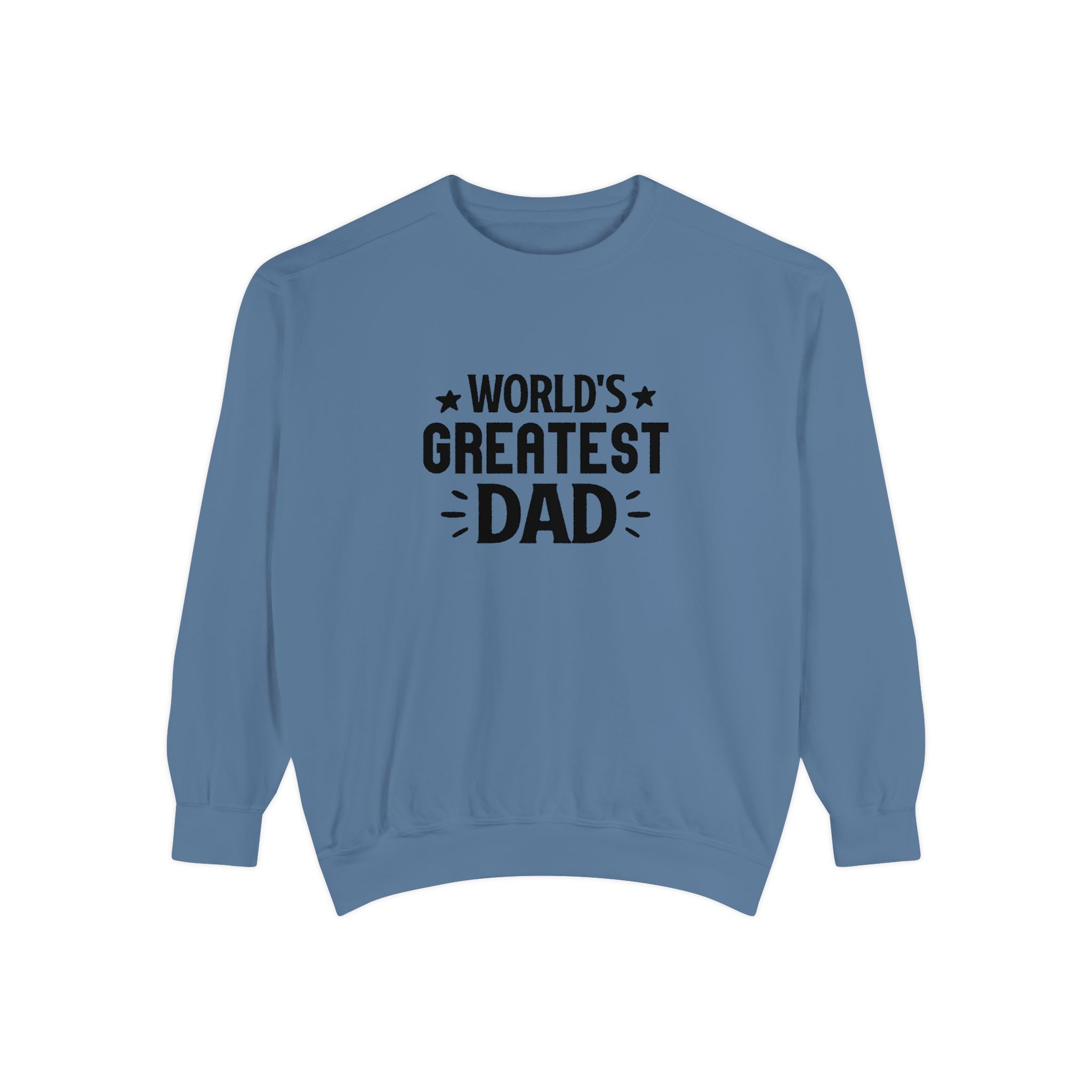 World's Greatest Dad Sweatshirt | Unisex Garment-Dyed Gift for Father's Day