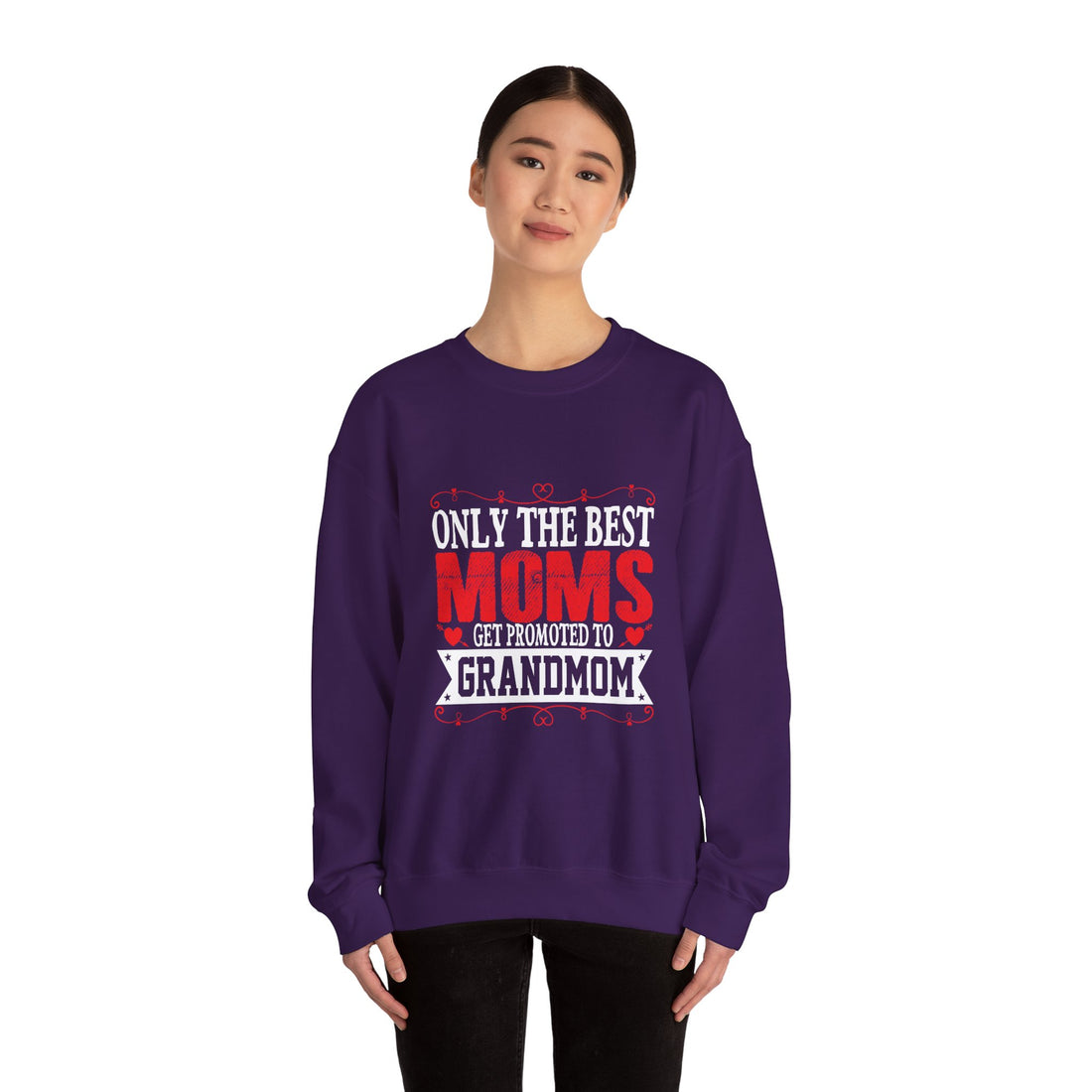 Only the Best Moms Crewneck Sweatshirt - Perfect Gift for New Grandmoms