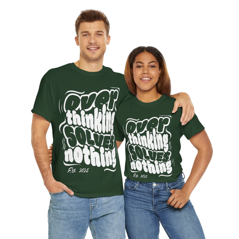 Overthinking Solves Nothing Tee | Unisex Heavy Cotton Tee, Casual Wear, Gift for Friends, Self-Care Reminder, Motivational Shirt