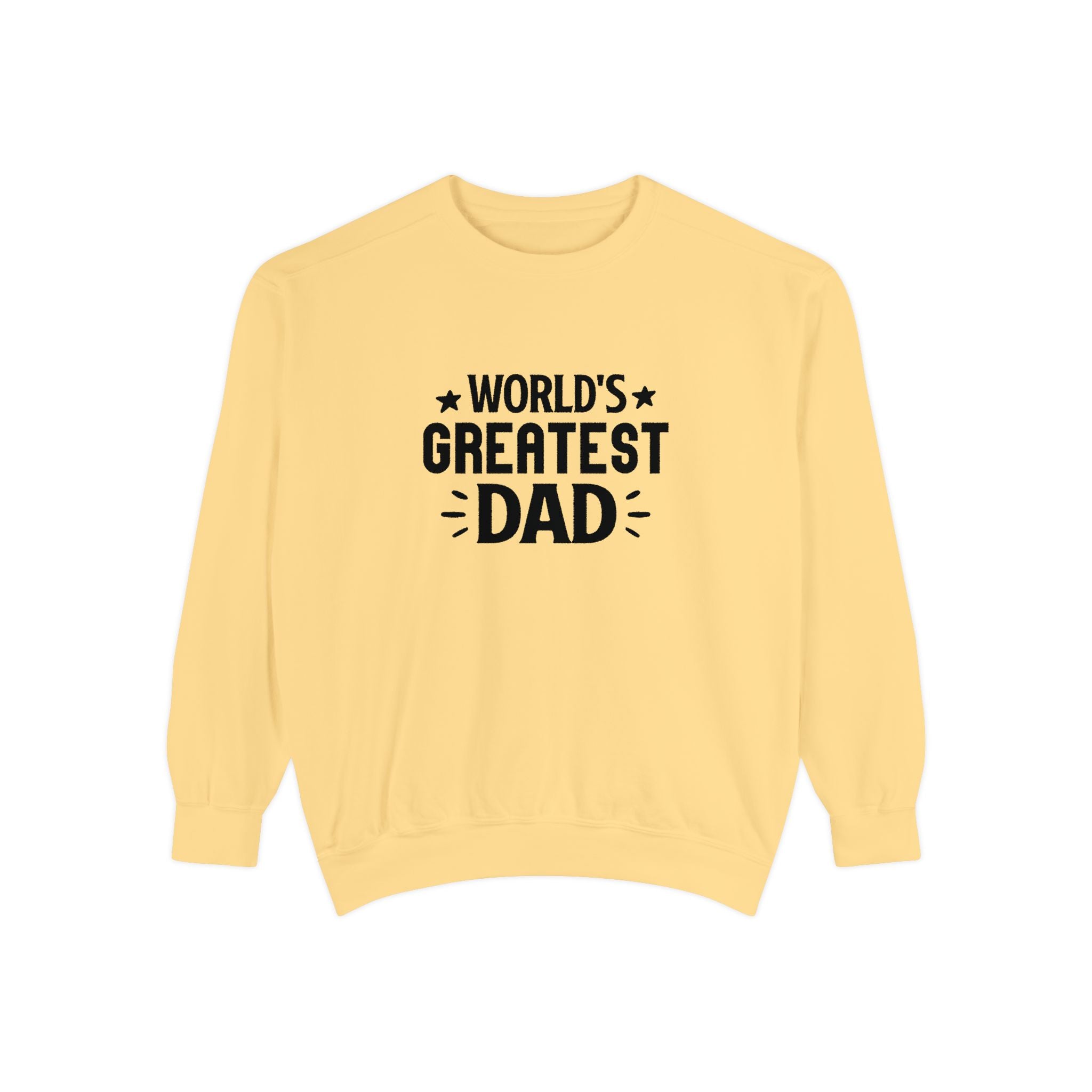 World's Greatest Dad Sweatshirt | Unisex Garment-Dyed Gift for Father's Day