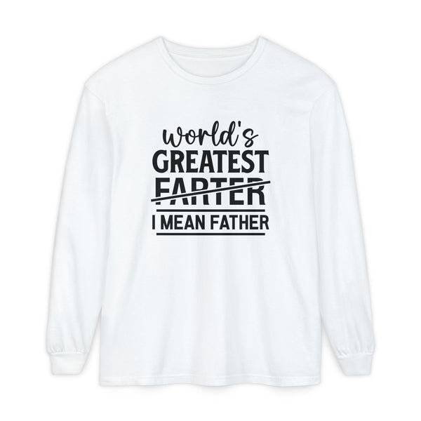 Funny Father's Day Long Sleeve T-Shirt - "World's Greatest Farther I Mean Father"