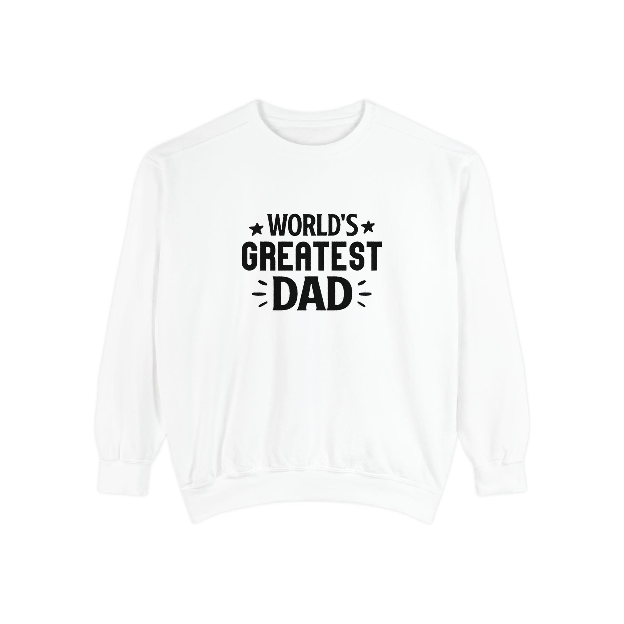 World's Greatest Dad Sweatshirt | Unisex Garment-Dyed Gift for Father's Day