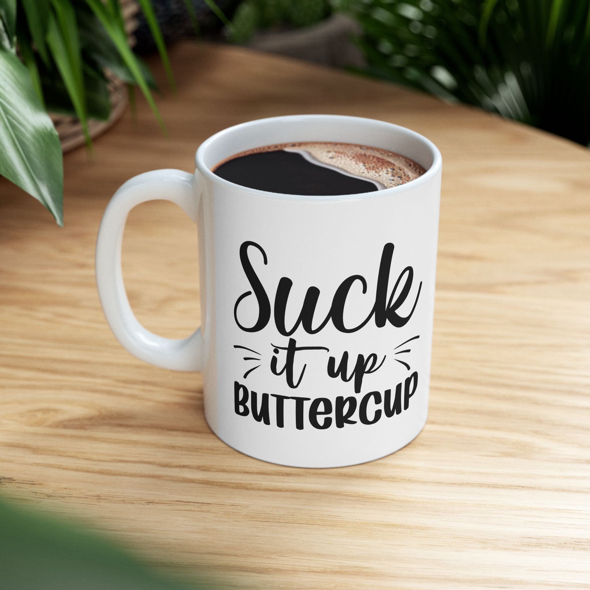 Funny Inspirational Ceramic Mug - 11oz & 15oz - Perfect Gift for Friends