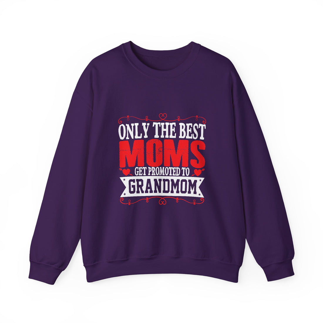 Only the Best Moms Crewneck Sweatshirt - Perfect Gift for New Grandmoms