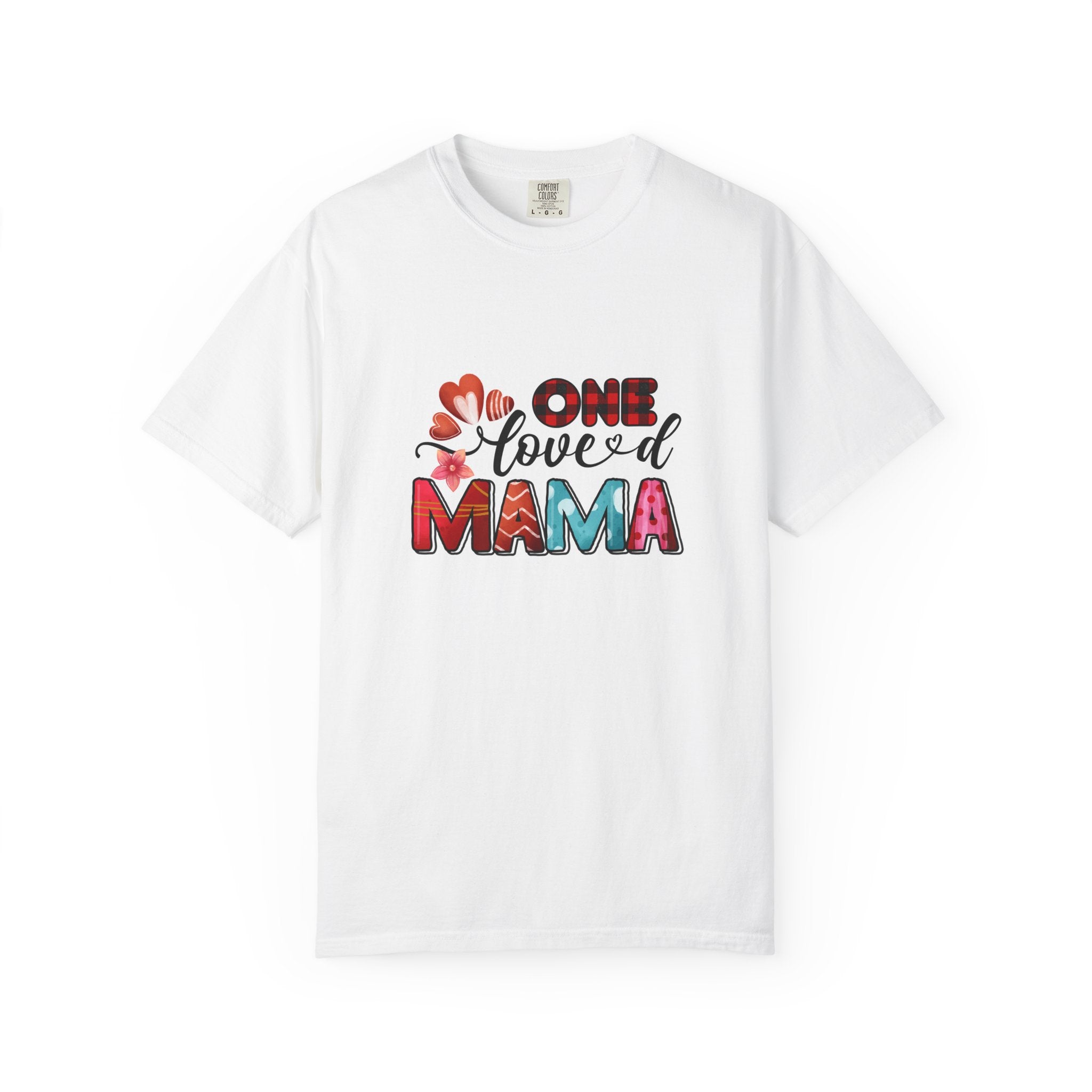 One Loved Mama Unisex T-Shirt - Vibrant, Comfortable Tee for Mother's Day