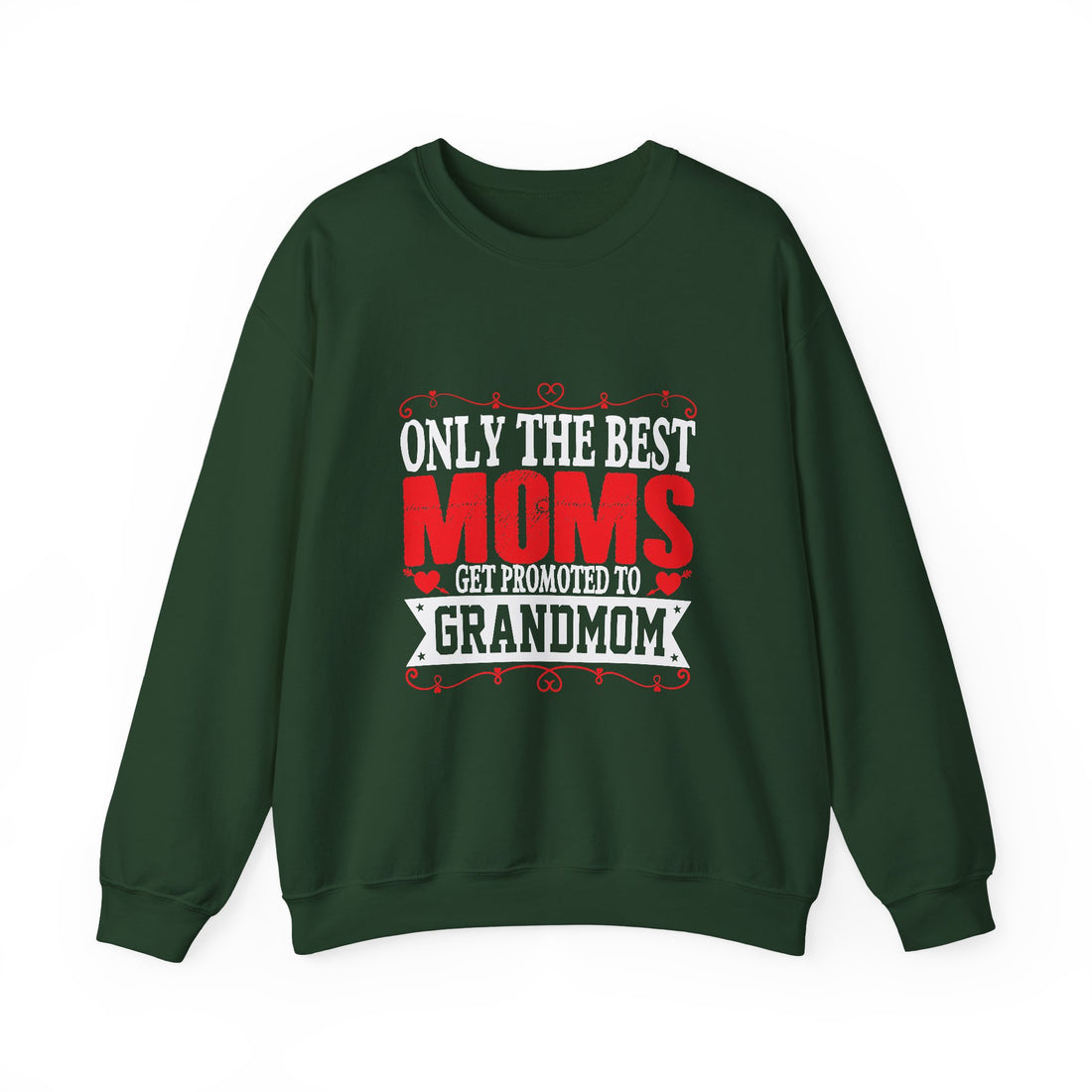 Only the Best Moms Crewneck Sweatshirt - Perfect Gift for New Grandmoms