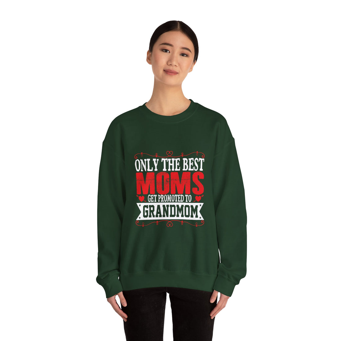 Only the Best Moms Crewneck Sweatshirt - Perfect Gift for New Grandmoms