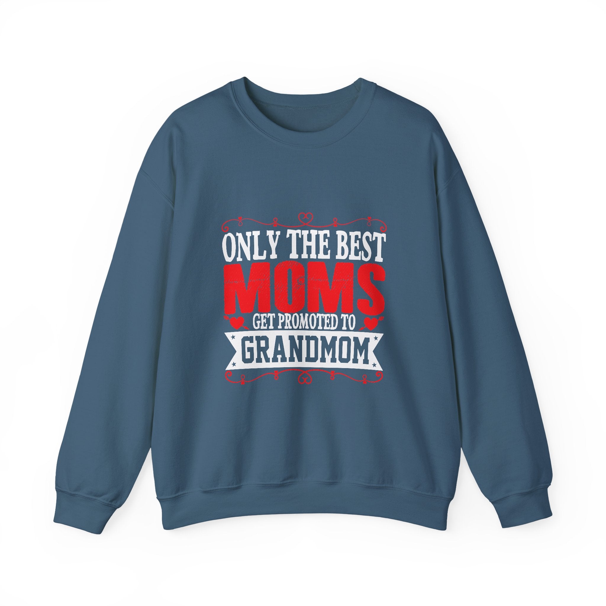 Only the Best Moms Crewneck Sweatshirt - Perfect Gift for New Grandmoms