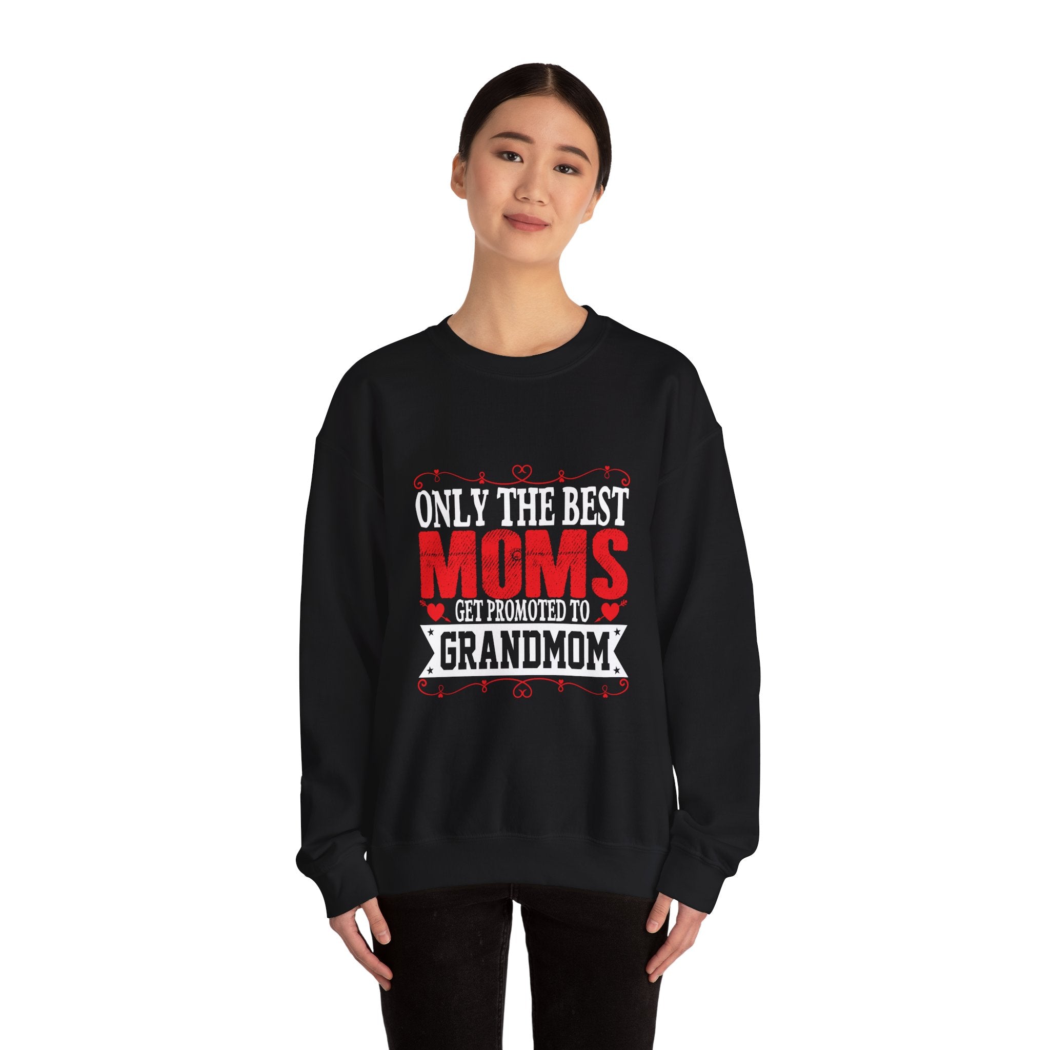 Only the Best Moms Crewneck Sweatshirt - Perfect Gift for New Grandmoms