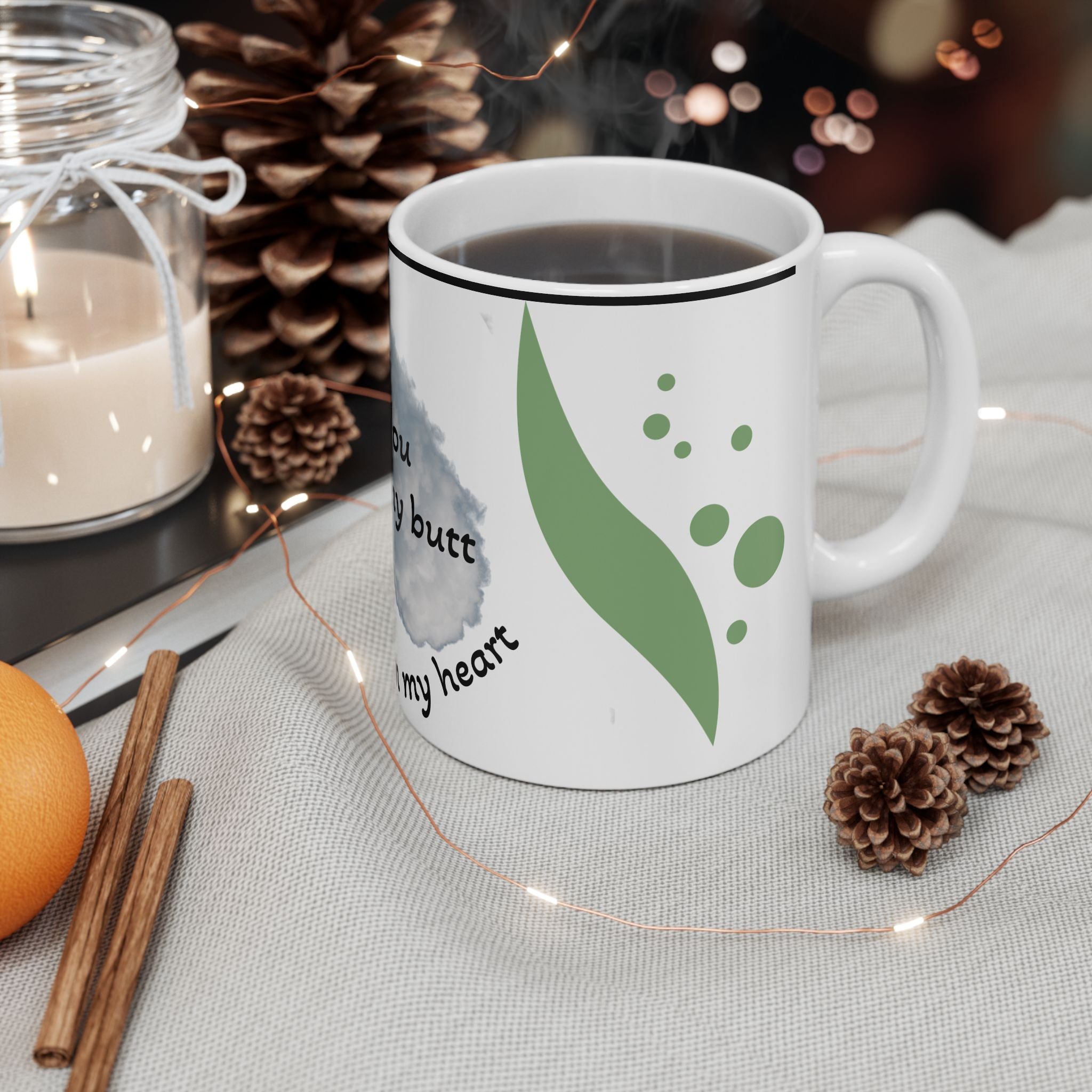 Funny Love Ceramic Mug - "I Love You With All My Butt"