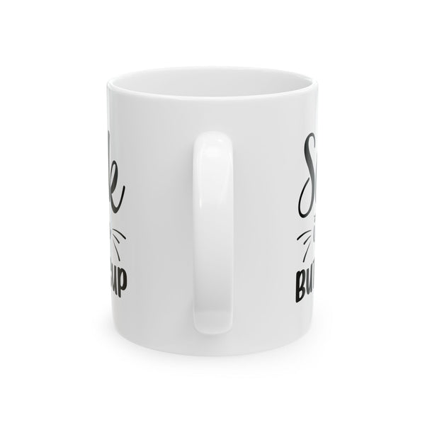 Funny Inspirational Ceramic Mug - 11oz & 15oz - Perfect Gift for Friends