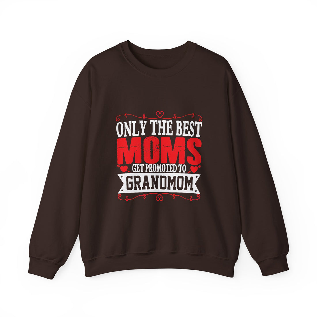 Only the Best Moms Crewneck Sweatshirt - Perfect Gift for New Grandmoms