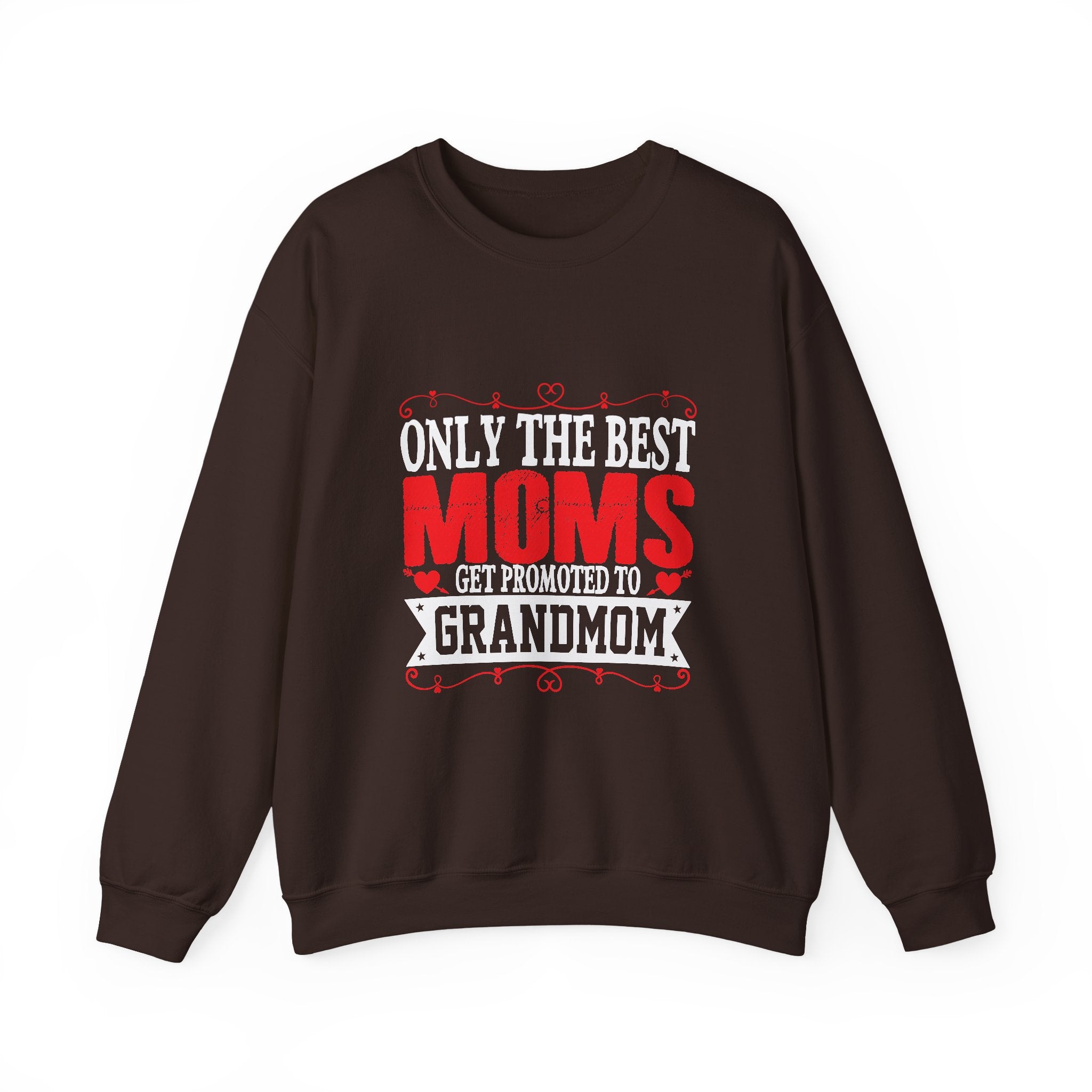 Only the Best Moms Crewneck Sweatshirt - Perfect Gift for New Grandmoms