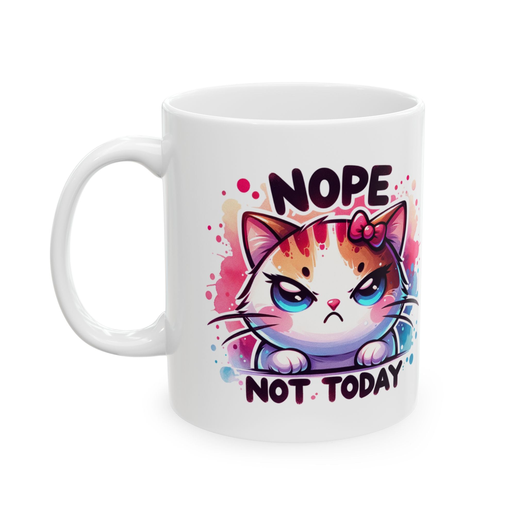 Nope Not Today Cat Ceramic Mug - Colorful 11oz & 15oz Coffee Cup