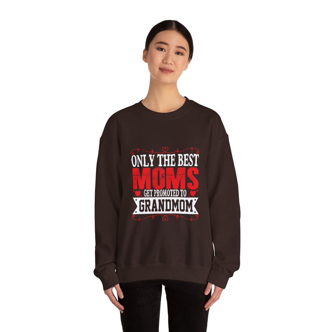 Only the Best Moms Crewneck Sweatshirt - Perfect Gift for New Grandmoms