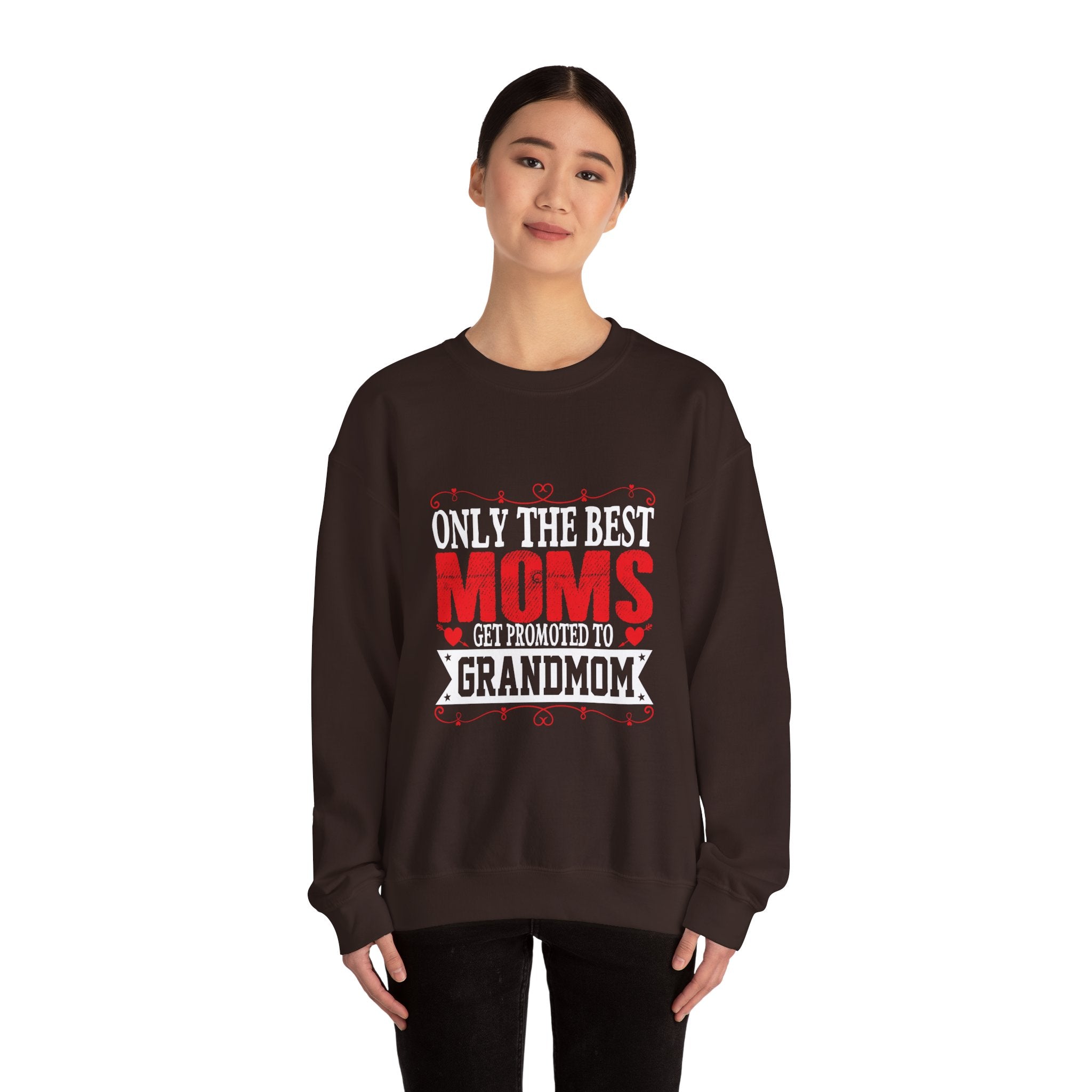 Only the Best Moms Crewneck Sweatshirt - Perfect Gift for New Grandmoms