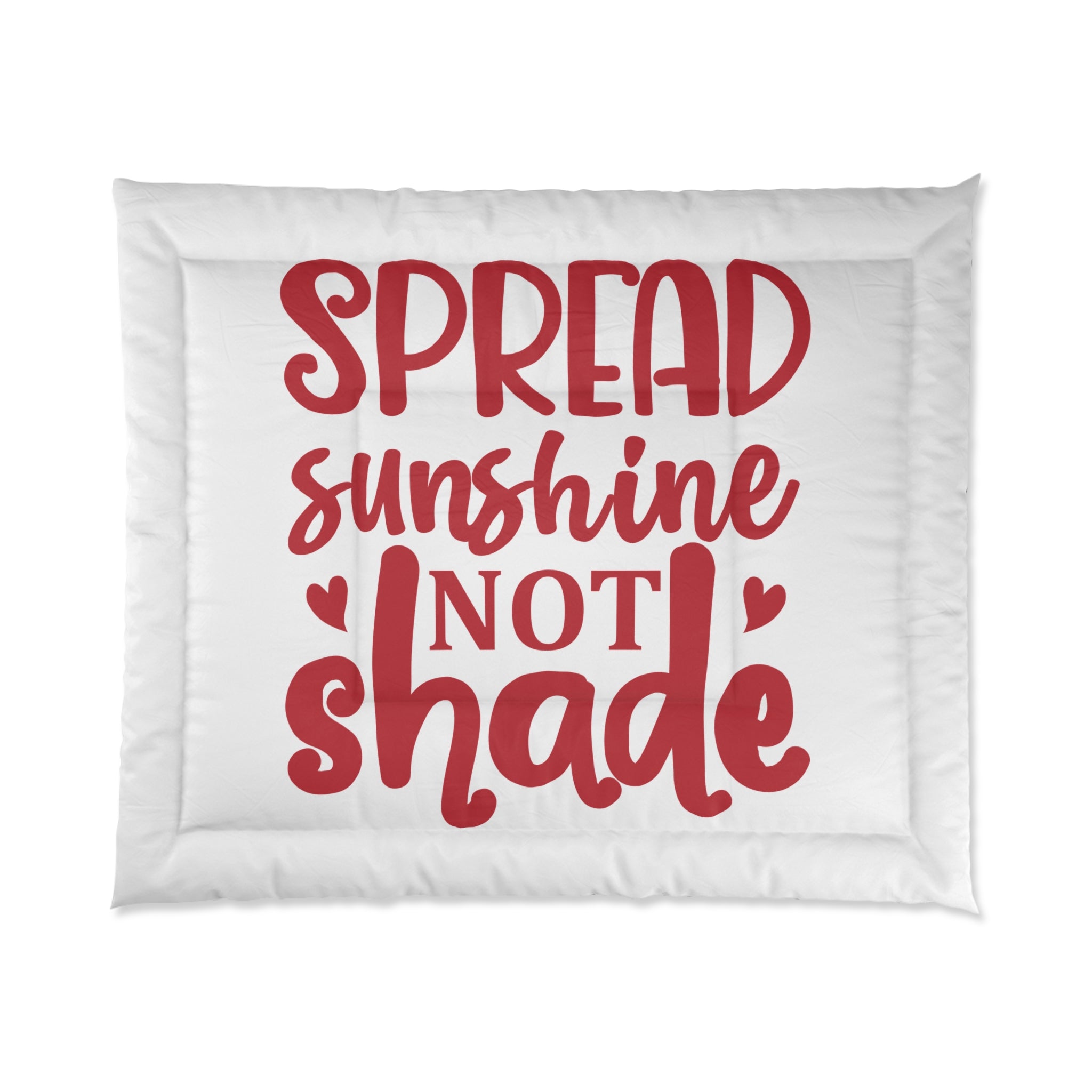 Inspirational Comforter - 'Spread Sunshine Not Shade' Bedding for Cozy Rooms