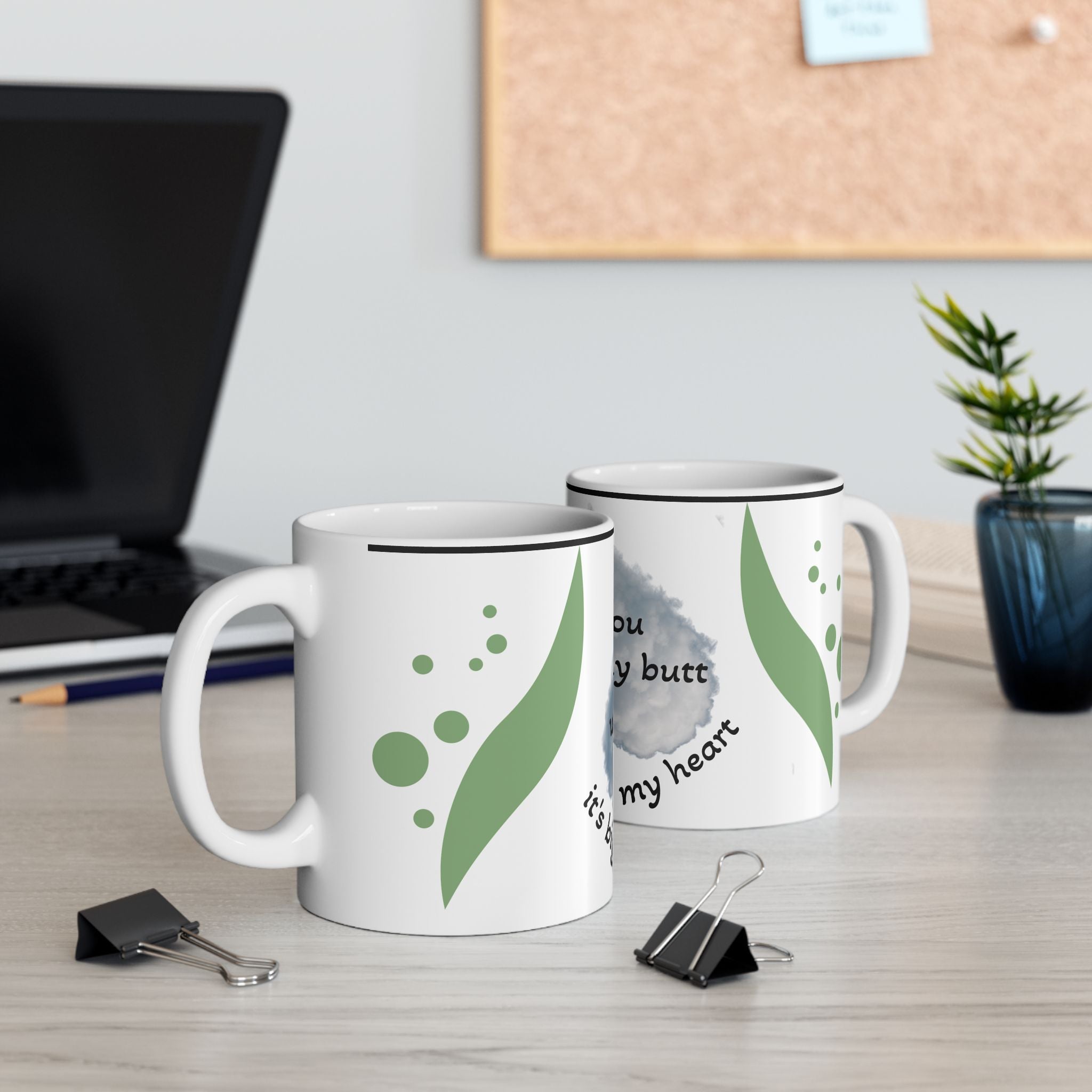 Funny Love Ceramic Mug - "I Love You With All My Butt"